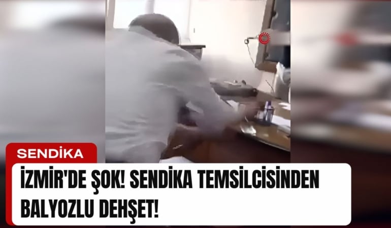 İzmir’de Şok! Sendika Temsilcisinden Balyozlu Dehşet!