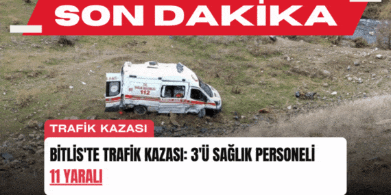 Bitlis’te Trafik Kazası: 3’ü Sağlık Personeli 11 Yaralı