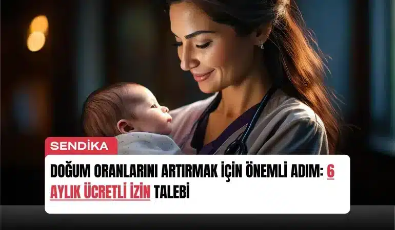 Doğum Oranlarını Artırmak İçin Önemli Adım: 6 Aylık Ücretli İzin Talebi (resim 3) – saglikhaberi.net Doğum Oranlarını Artırmak İçin Önemli Adım: 6 Aylık Ücretli İzin Talebi
