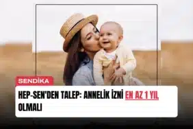 hep-senden-talep-annelik-izni-en-az-1-yil-olmali-manset