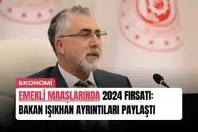 emekli-maaslarinda-2024-firsati-bakan-isikhan-ayrintilari-paylasti-manset