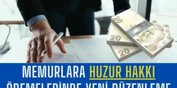 Memurlara Huzur Hakkı Ödemelerinde Yeni Düzenleme