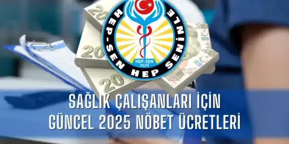 Sağlık Çalışanları için Güncel 2025 Nöbet Ücretleri