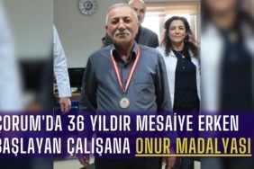 corumda-36-yildir-mesaiye-erken-baslayan-calisana-onur-madalyasi