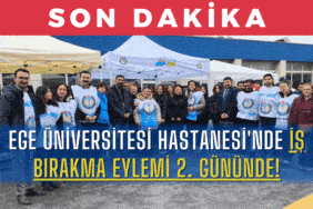 ege-universitesi-hastanesinde-is-birakma-eylemi-2-gununde