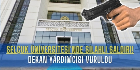 Selçuk Üniversitesi’nde Silahlı Saldırı! Dekan Yardımcısı Vuruldu