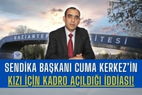 sendika-baskani-cuma-kerkezin-kizi-icin-kadro-acildigi-iddiasi
