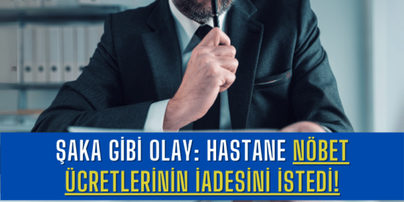 Şaka Gibi Olay: Hastane Nöbet Ücretlerinin İadesini İstedi!