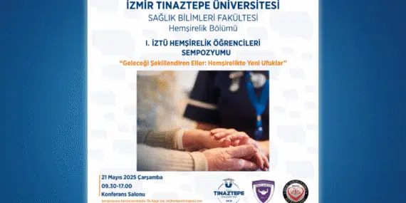 İzmir’de Hemşirelik Öğrencilerinden İlham Veren Buluşma: Geleceği Şekillendiren Eller Sempozyumu Gerçekleşti
