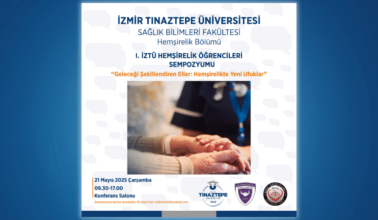 İzmir’de Hemşirelik Öğrencilerinden İlham Veren Buluşma: Geleceği Şekillendiren Eller Sempozyumu Gerçekleşti