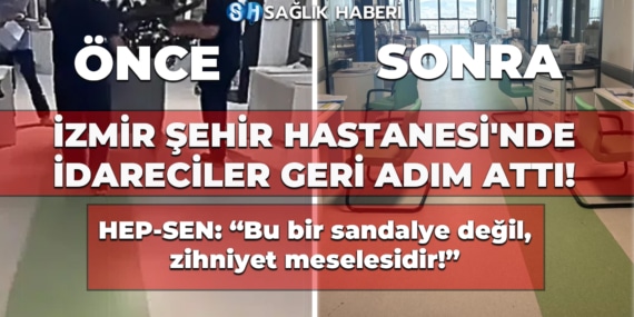 İZMİR ŞEHİR HASTANESİ’NDE İDARECİLER GERİ ADIM ATTI!