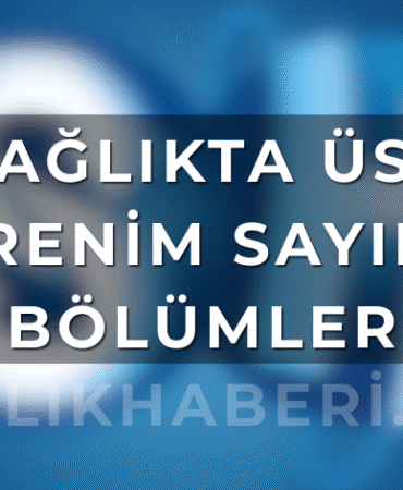 Sağlıkta Üst Öğrenim Sayılan Bölümler
